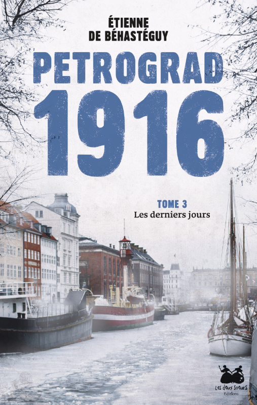 Petrograd 1916 Tome 3 - Les derniers jours